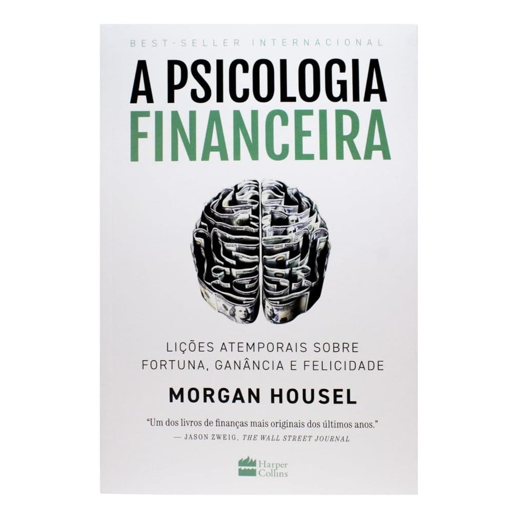 A Psicologia Financeira Morgan Housel: Lições Fortuna Ganância Felicidade HarperCollins Best-Seller Novo
